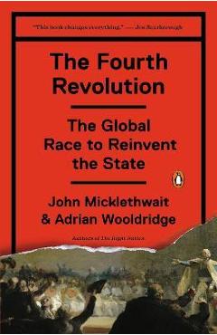 Coperta cărții 'The Fourth Revolution: The Global Race to Reinvent the State - John Micklethwait'