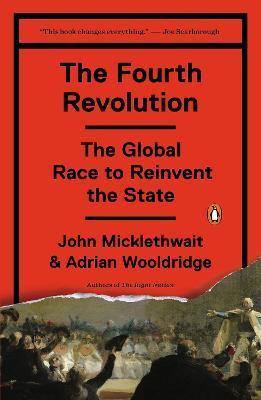 Coperta cărții 'The Fourth Revolution: The Global Race to Reinvent the State - John Micklethwait'