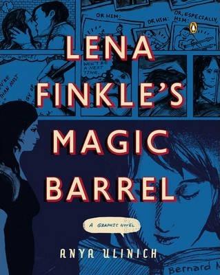 Lena Finkle's Magic Barrel: A Graphic Novel - Anya Ulinich