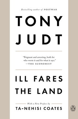 Ill Fares the Land - Tony Judt
