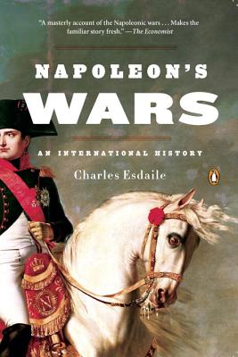 Napoleon's Wars: An International History - Charles Esdaile