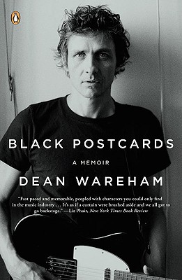 Black Postcards: A Rock & Roll Romance - Dean Wareham