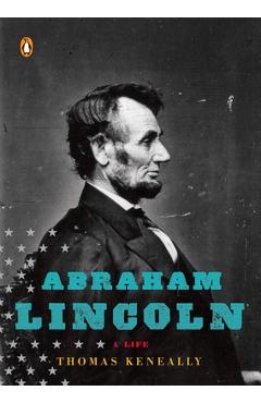 Coperta cărții 'Abraham Lincoln - Thomas Keneally'
