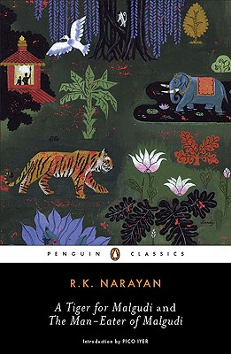 A Tiger for Malgudi and the Man-Eater of Malgudi - R. K. Narayan