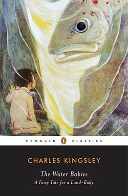 The Water-Babies: A Fairy Tale for a Land-Baby - Charles Kingsley