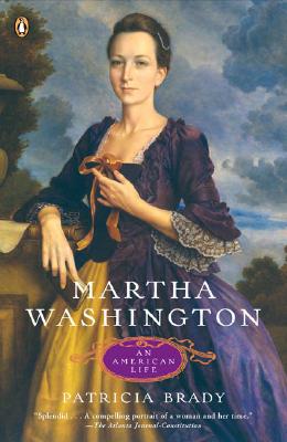 Martha Washington: An American Life - Patricia Brady