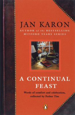 A Continual Feast: Words of Comfort and Celebration, Collected by Father Tim - Jan Karon