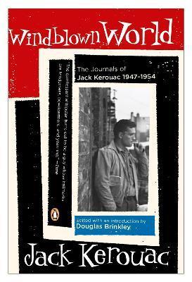 Windblown World: The Journals of Jack Kerouac 1947-1954 - Jack Kerouac