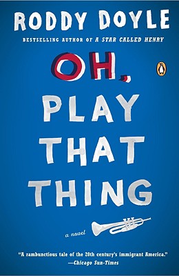 Oh, Play That Thing - Roddy Doyle