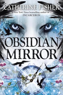 Obsidian Mirror - Catherine Fisher