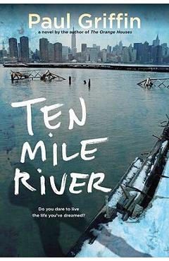 Coperta cărții 'Ten Mile River - Paul Griffin'