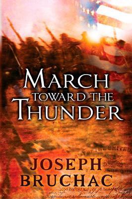 March Toward the Thunder - Joseph Bruchac