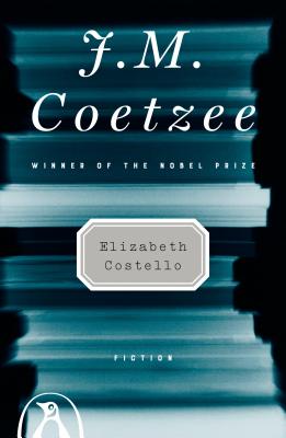 Elizabeth Costello: Fiction - J. M. Coetzee