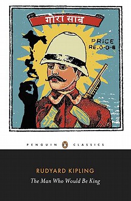 The Man Who Would Be King - Rudyard Kipling