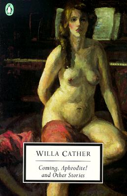 Coming, Aphrodite! - Willa Cather