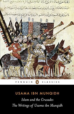 The Book of Contemplation: Islam and the Crusades - Usama Ibn Munqidh