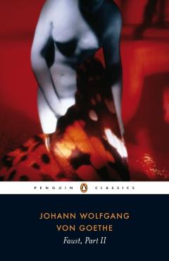 Faust: The Second Part of the Tragedy - Johann Wolfgang Von Goethe