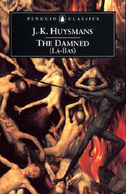 The Damned (La Bas) - Joris Karl Huysmans
