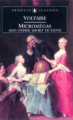 Micromégas and Other Short Fictions - Voltaire
