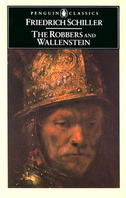 The Robbers and Wallenstein - Friedrich Schiller