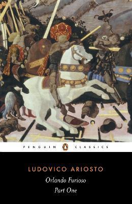 Orlando Furioso: A Romantic Epic: Part 1 - Ludovico Ariosto