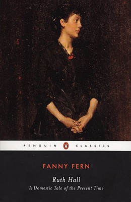 Ruth Hall: A Domestic Tale of the Present Time - Fanny Fern