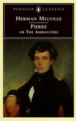 Pierre: Or, the Ambiguities - Herman Melville