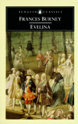 Evelina: Or the History of a Young Lady's Entrance Into the World - Frances Burney