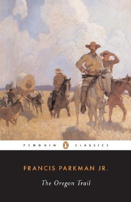 The Oregon Trail - Francis Parkman