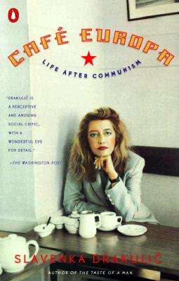 Caf Europa: Life After Communism - Slavenka Drakulic