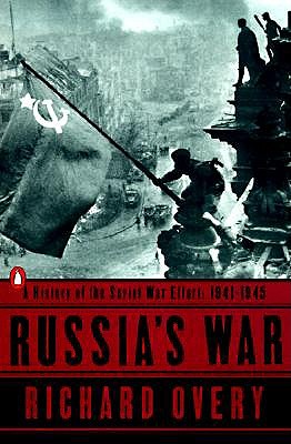 Russia's War: A History of the Soviet Effort: 1941-1945 - Richard Overy