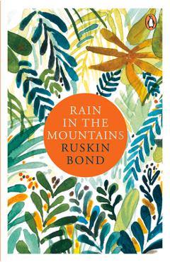 Coperta cărții 'Rain in the Mountains: Notes from the Himalayas - Ruskin Bond'
