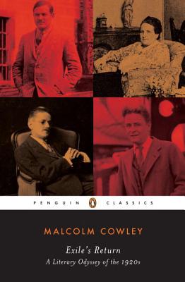 Exile's Return: A Literary Odyssey of the 1920s - Malcolm Cowley