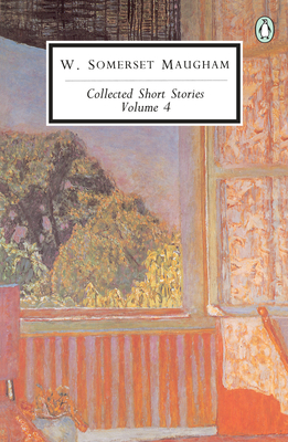 Collected Short Stories: Volume 4 - W. Somerset Maugham