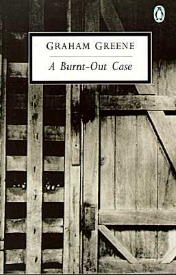 A Burnt-Out Case - Graham Greene