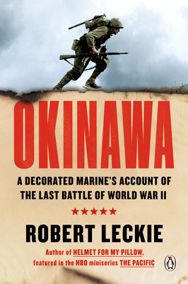 Okinawa: A Decorated Marine's Account of the Last Battle of World War II - Robert Leckie