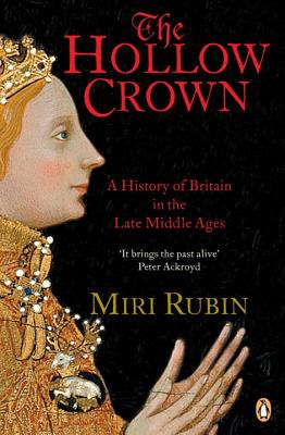 The Hollow Crown: A History of Britain in the Late Middle Ages - Miri Rubin