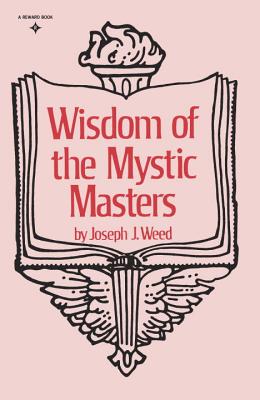 Wisdom of the Mystic Masters - Joseph J. Weed