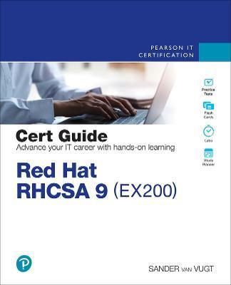 Red Hat Rhcsa 9 Cert Guide: Ex200 - Sander Van Vugt