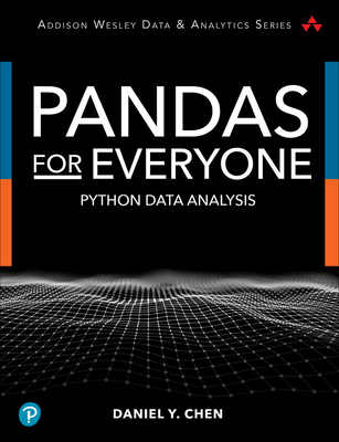 Pandas for Everyone: Python Data Analysis - Daniel Chen