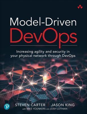 Model-Driven Devops: Increasing Agility and Security in Your Physical Network Through Devops - Steven Carter