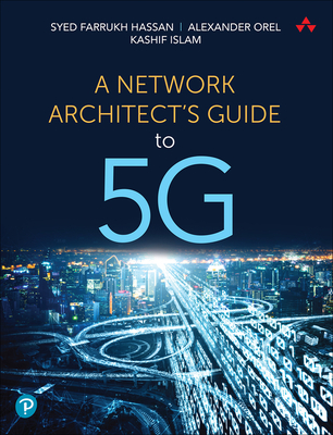 A Network Architect's Guide to 5g - Syed Hassan