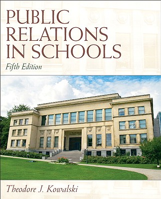Public Relations in Schools - Theodore Kowalski