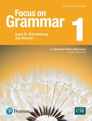 Focus on Grammar 1 with Essential Online Resources - Irene Schoenberg