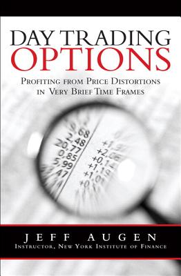 Coperta cărții 'Day Trading Options: Profiting from Price Distortions in Very Brief Time Frames - Jeff Augen'