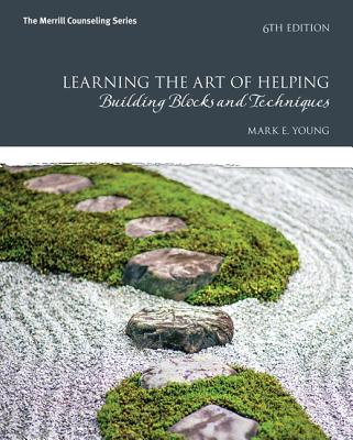 Learning the Art of Helping: Building Blocks and Techniques - Mark Young
