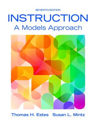 Instruction: A Models Approach, Enhanced Pearson Etext with Loose-Leaf Version -- Access Card Package [With Access Code] - Thomas Estes