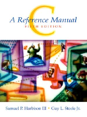 C: A Reference Manual - Samuel Harbison