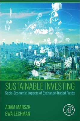 Sustainable Investing: Socio-Economic Impacts of Exchange-Traded Funds - Adam Marszk