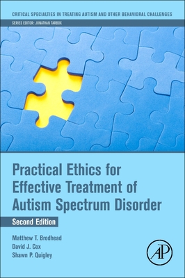 Practical Ethics for Effective Treatment of Autism Spectrum Disorder - Matthew T. Brodhead